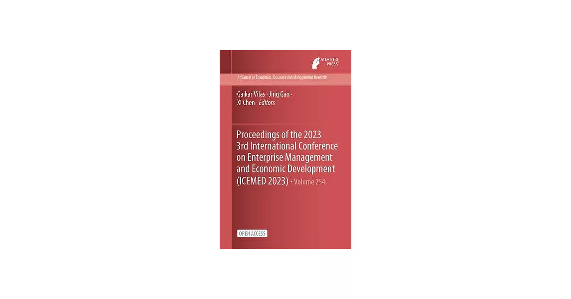 Proceedings of the 2023 3rd International Conference on Enterprise Management and Economic Development (ICEMED 2023) | 拾書所