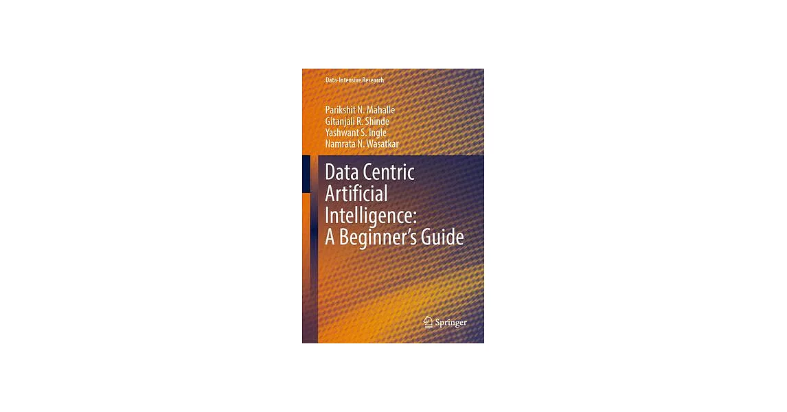 Data Centric Artificial Intelligence: A Beginner’s Guide | 拾書所