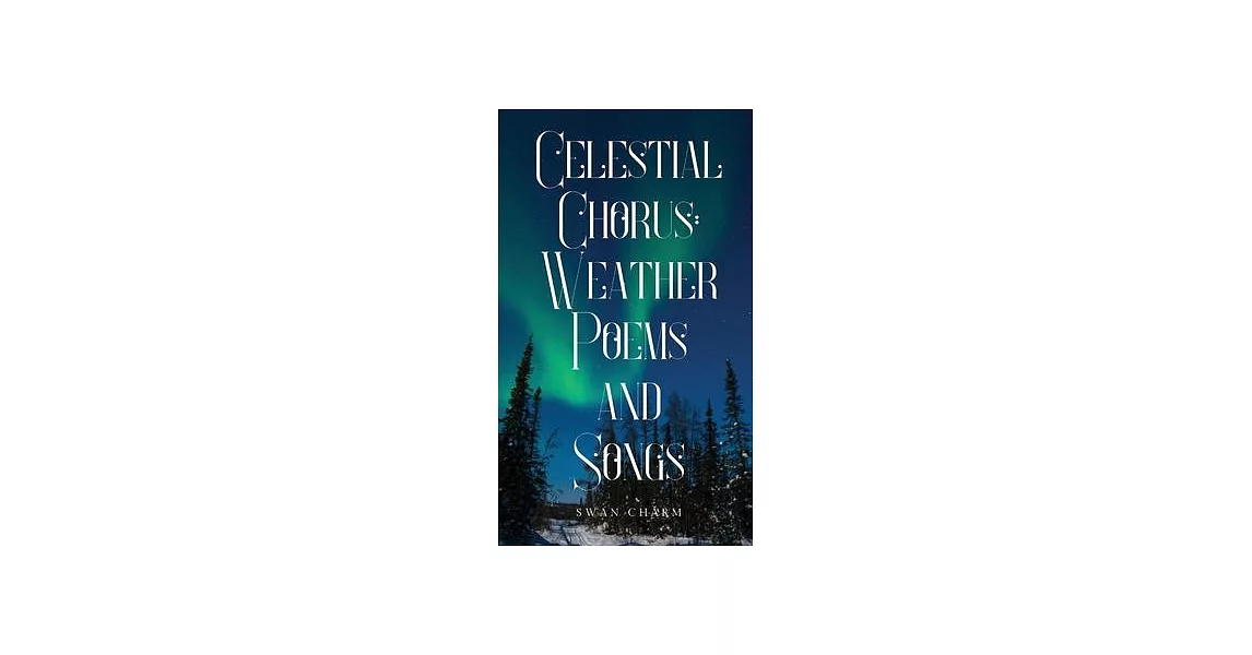 Celestial Chorus: Weather Poems and Songs | 拾書所