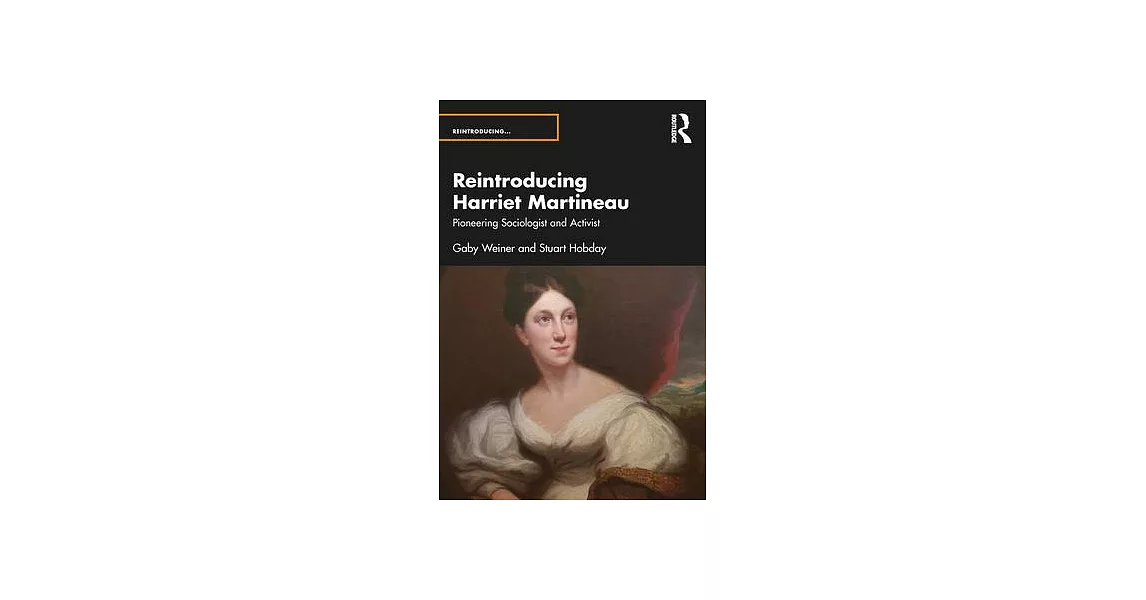 Reintroducing Harriet Martineau: Pioneering Sociologist and Activist | 拾書所