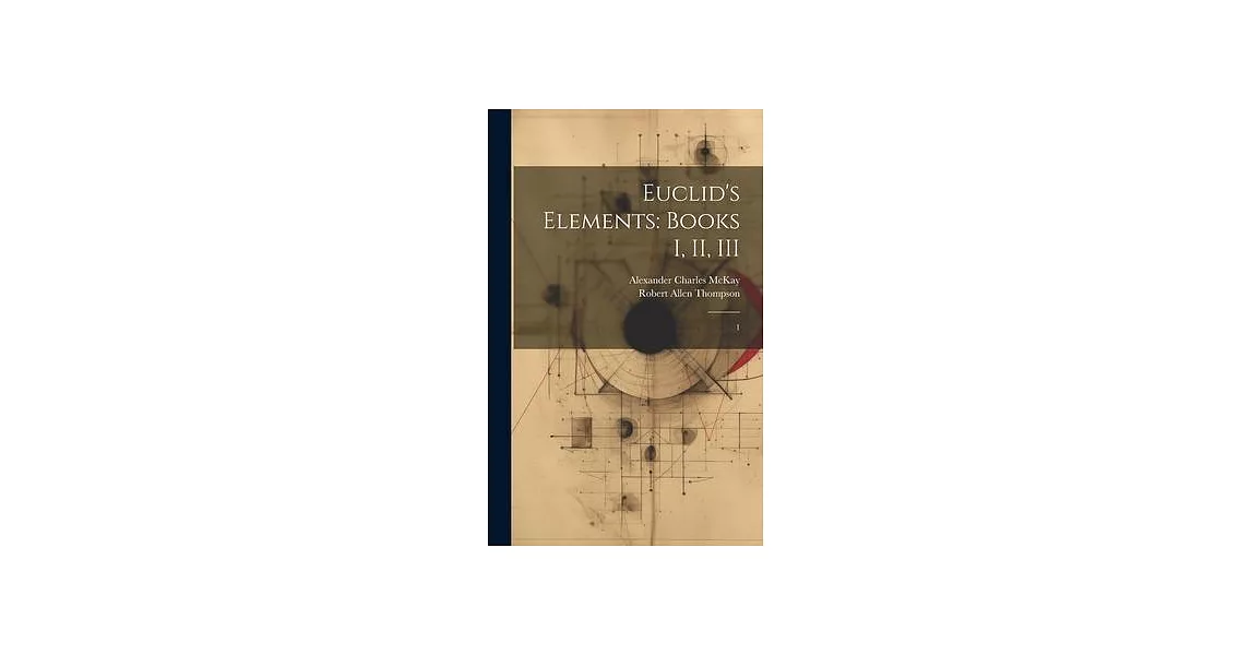 Euclid’s Elements: Books I, II, III: 1 | 拾書所