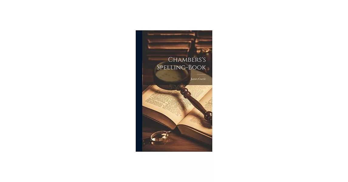 Chambers’s Spelling-Book | 拾書所