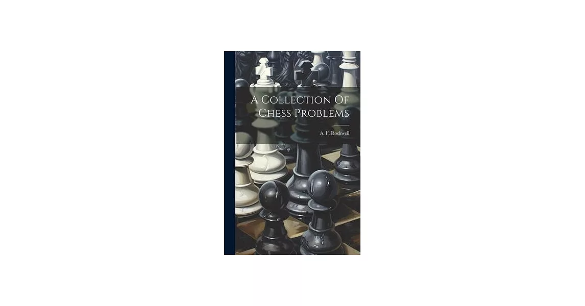 A Collection Of Chess Problems | 拾書所