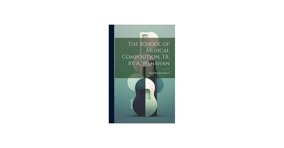 The School of Musical Composition, Tr. by A. Wehrhan | 拾書所