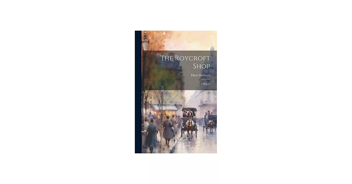 The Roycroft Shop: A History | 拾書所