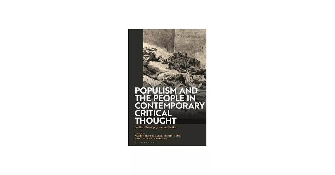Populism and the People in Contemporary Critical Thought: Politics, Philosophy, and Aesthetics | 拾書所
