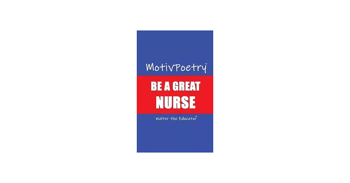 MotivPoetry: Be a Great Nurse | 拾書所