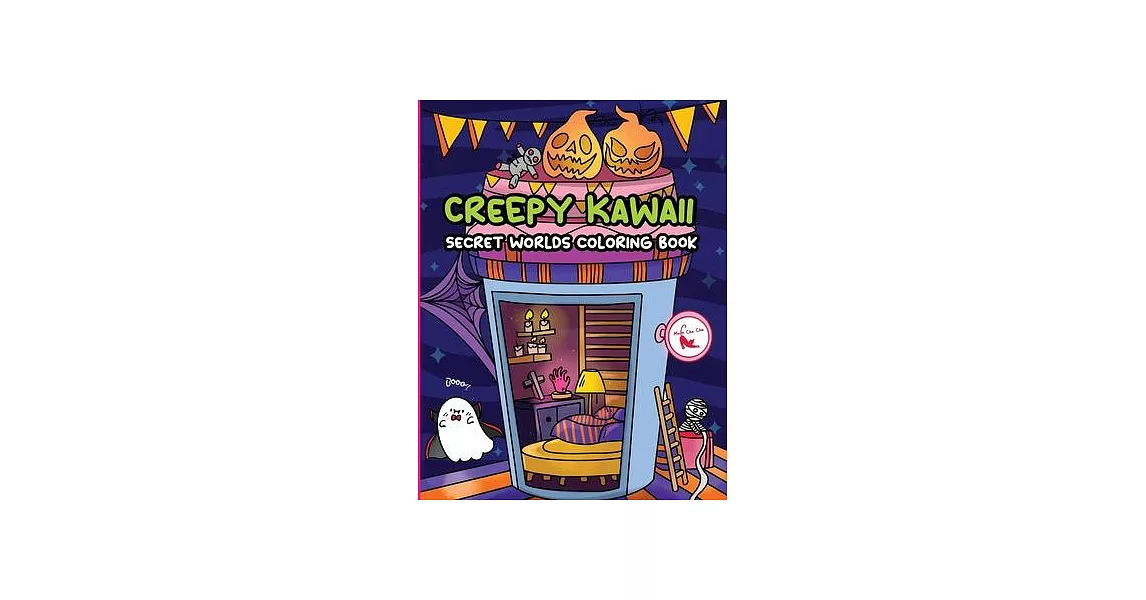 Creepy Kawaii Secret Worlds Coloring Book: A Coloring Book featuring Creepy Kawaii Tiny Spooky City, Cute Horror Ghost for Stress Relief & Relaxation | 拾書所