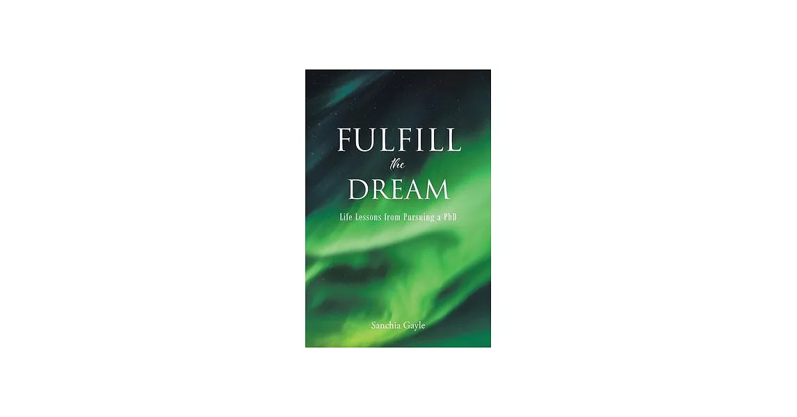 Fulfill the Dream: Life Lessons from Pursuing a PhD | 拾書所