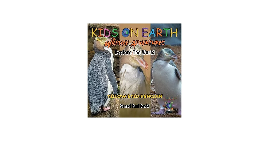 KIDS ON EARTH Wildlife Adventures - Explore The World Yellow Eyed Penguin - New Zealand | 拾書所