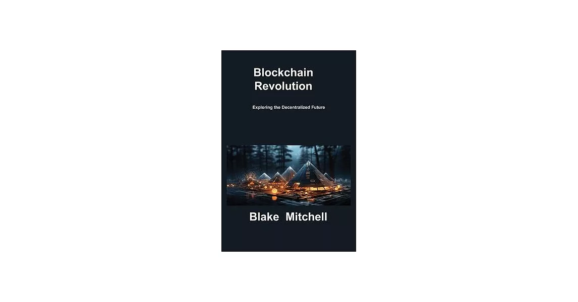 Blockchain Revolution: Exploring the Decentralized Future | 拾書所