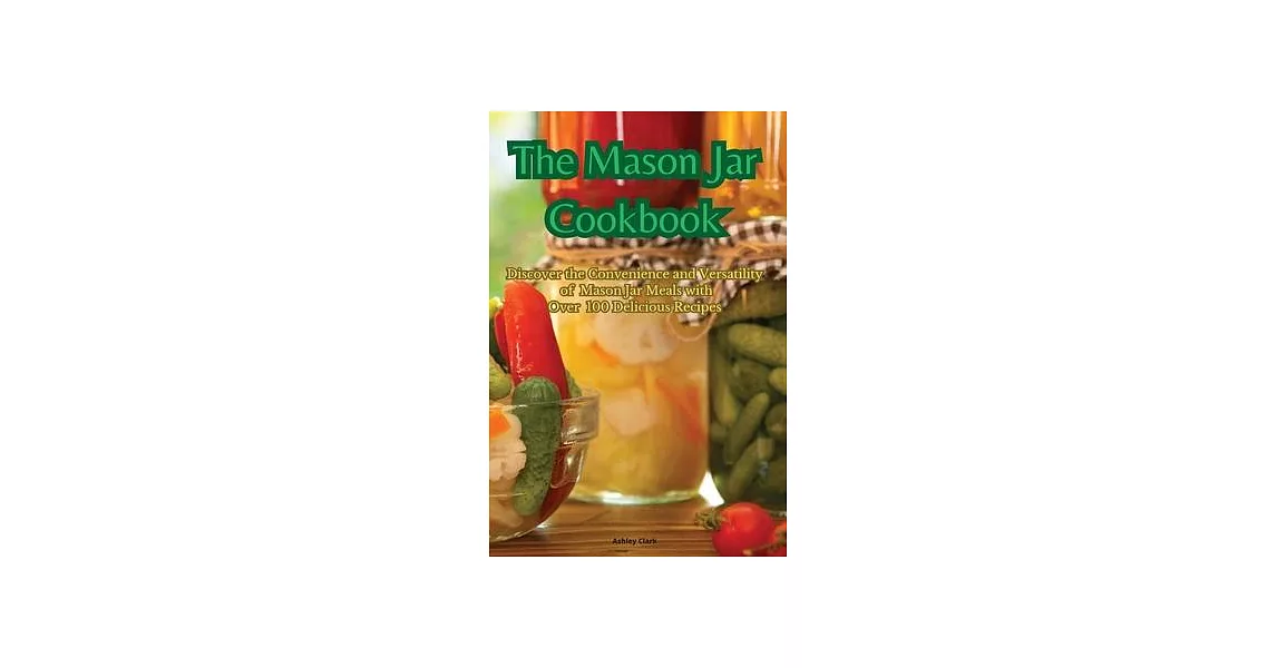 The Mason Jar Cookbook | 拾書所