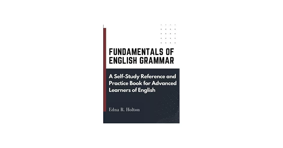 Fundamentals of English Grammar: A Self-Study Reference and Practice Book for Advanced Learners of English | 拾書所