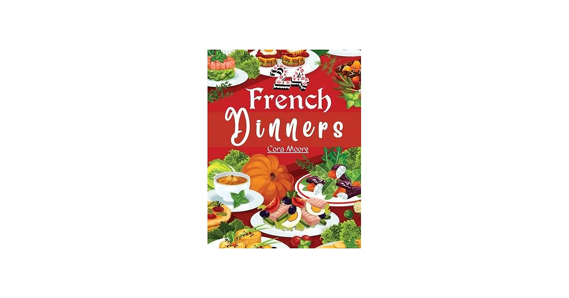 Twenty-four French Dinners: How to Cook and Serve Them | 拾書所