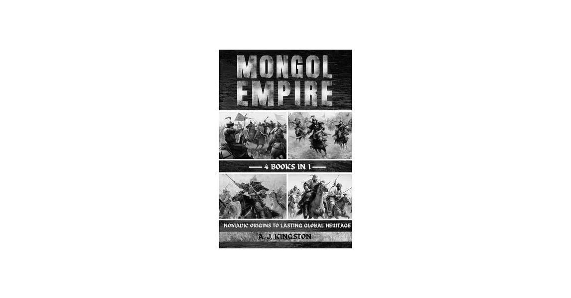 Mongol Empire: Nomadic Origins To Lasting Global Heritage | 拾書所