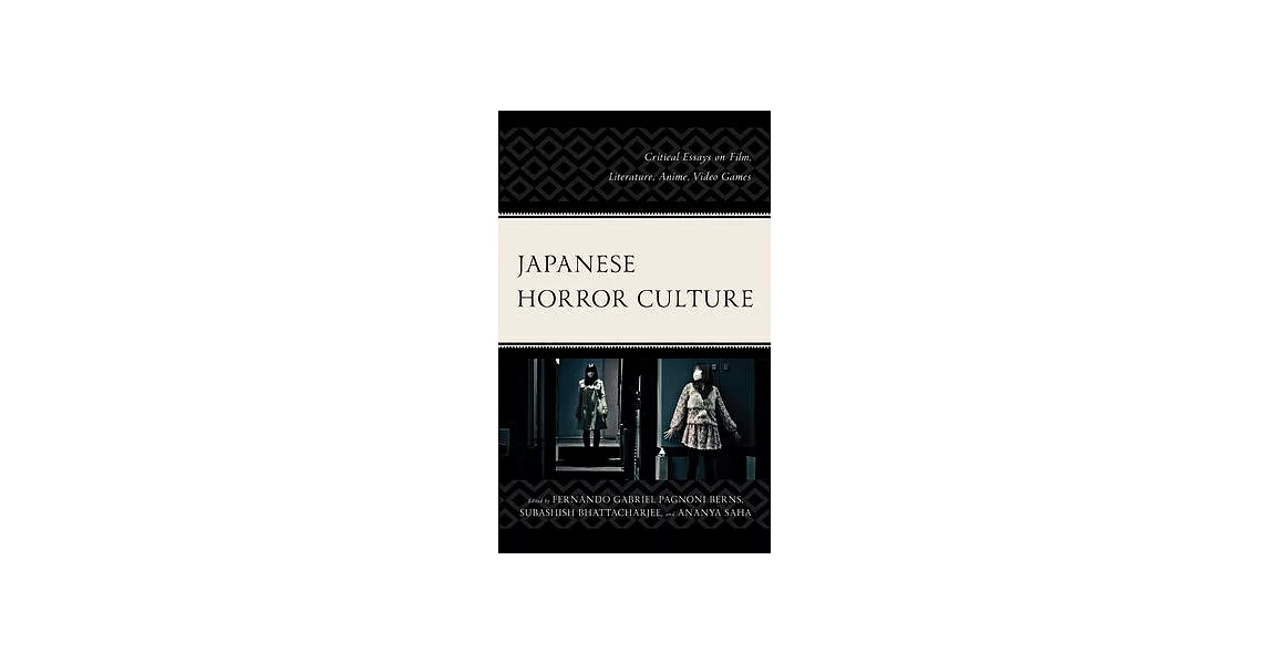 Japanese Horror Culture: Critical Essays on Film, Literature, Anime, Video Games | 拾書所