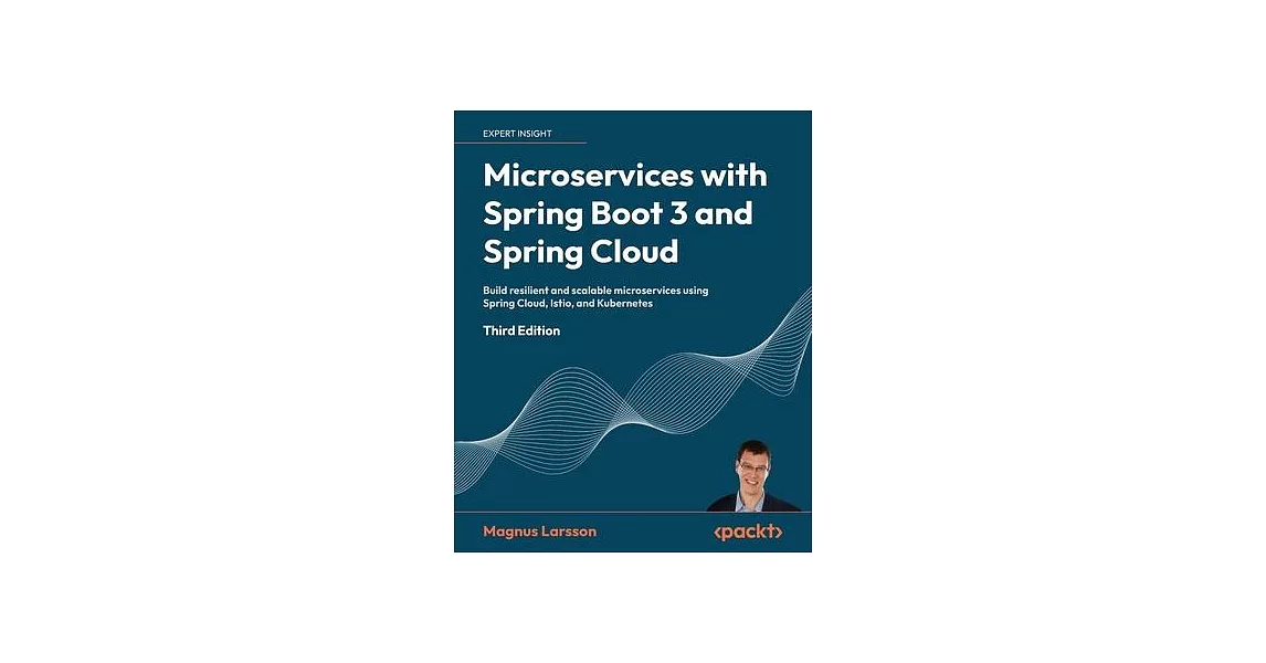 Microservices with Spring Boot 3 and Spring Cloud - Third Edition: Build resilient and scalable microservices using Spring Cloud, Istio, and Kubernete | 拾書所