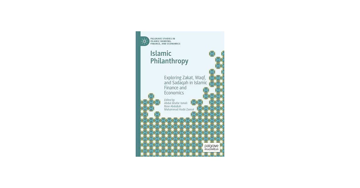 Islamic Philanthropy: Exploring Zakat, Waqf, and Sadaqah in Islamic Finance and Economics | 拾書所