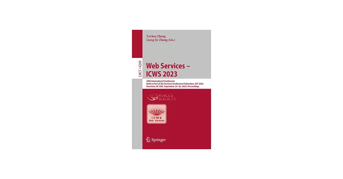 Web Services - Icws 2023: 30th International Conference, Held as Part of the Services Conference Federation, Scf 2023, Honolulu, Hi, Usa, Septem | 拾書所