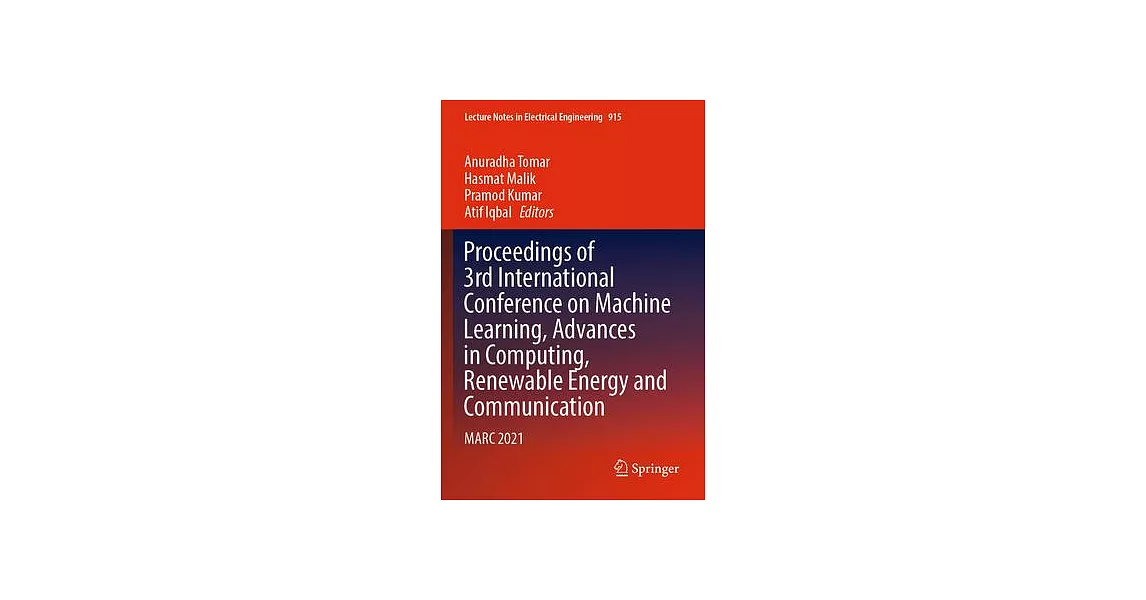 Proceedings of 3rd International Conference on Machine Learning, Advances in Computing, Renewable Energy and Communication: Marc 2021 | 拾書所