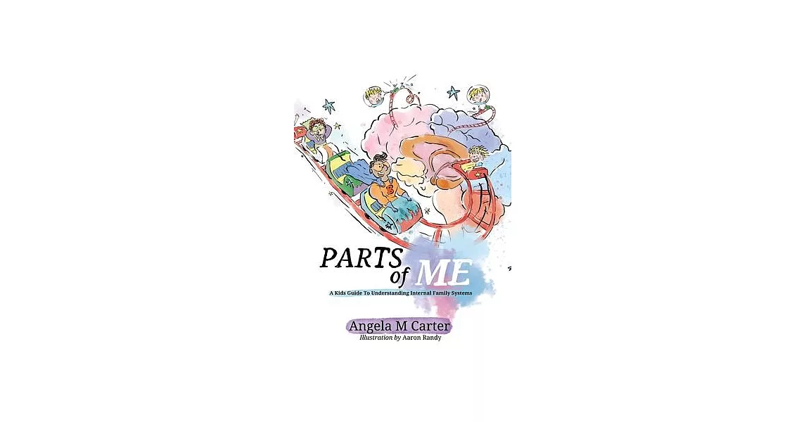 Parts Of Me: A Kids Guide To Understanding Internal Family Systems | 拾書所