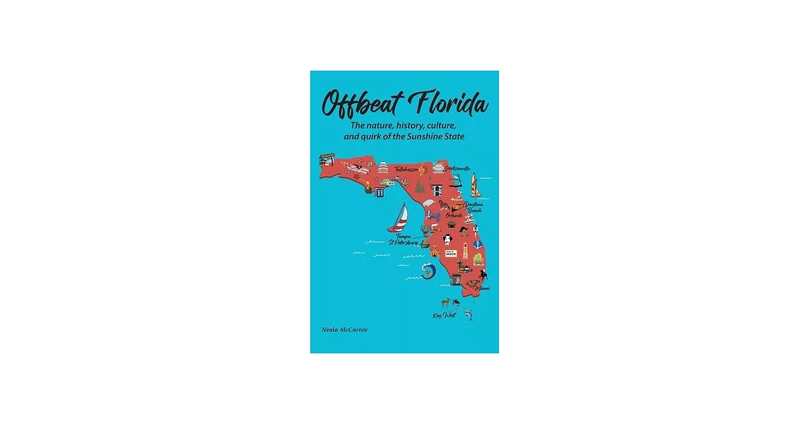 Offbeat Florida: The nature, history, culture, and quirk of the Sunshine State | 拾書所