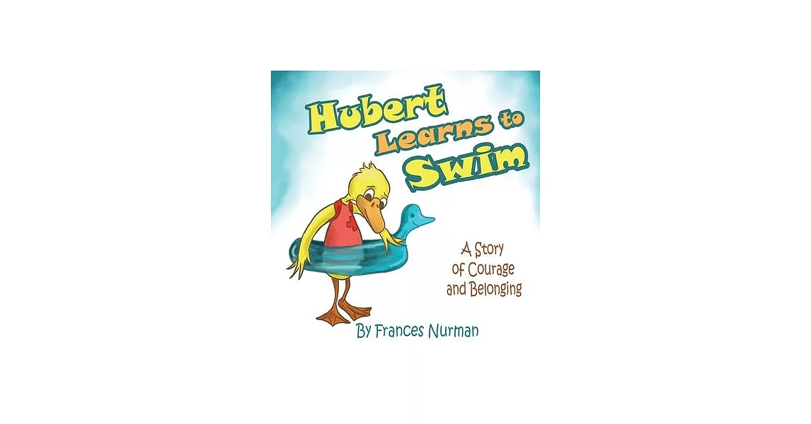 Hubert Learns To Swim: A Story Of Courage and Belonging | 拾書所