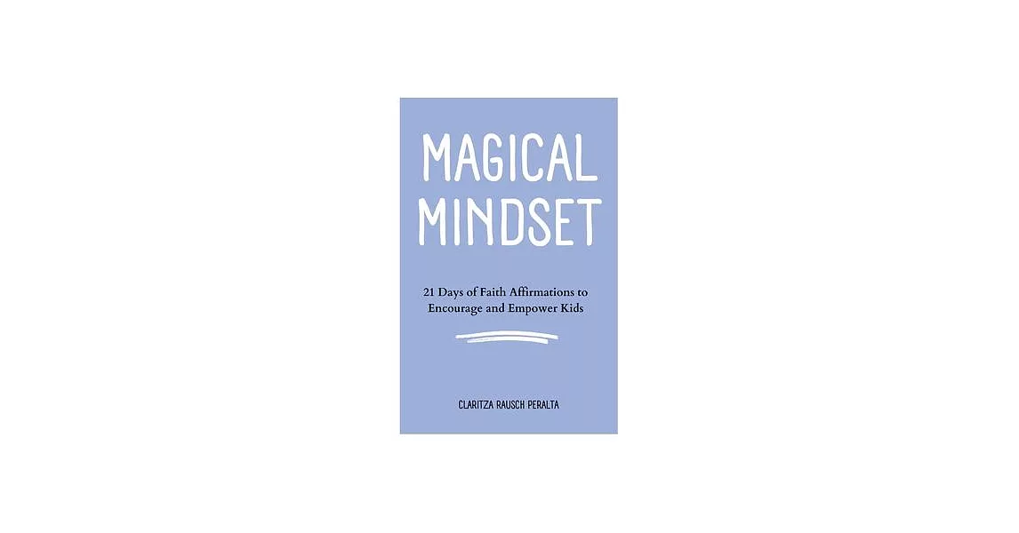 Magical Mindset: 21 Days of Faith Affirmations to Encourage and Empower Kids | 拾書所