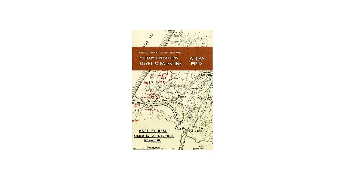 Military Operations Egypt & Palestine 1917-18 Atlas: Official History of the Great War | 拾書所