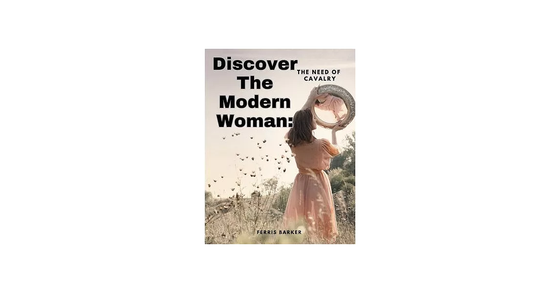 Discover The Modern Woman: The Need of Cavalry | 拾書所