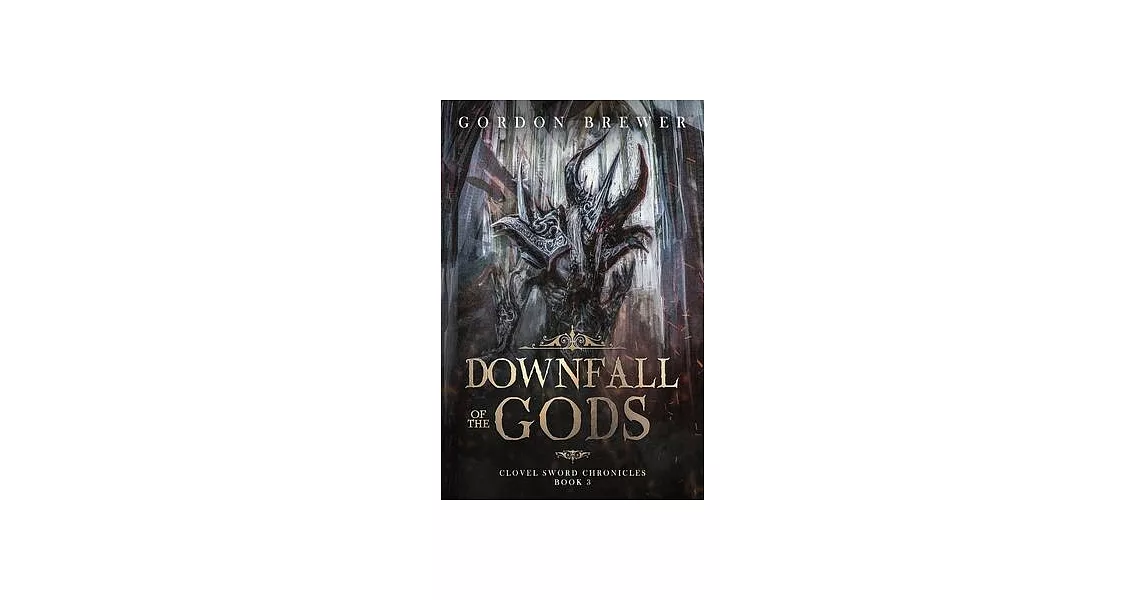 Downfall of the Gods: Clovel Sword Chronicles 3 | 拾書所