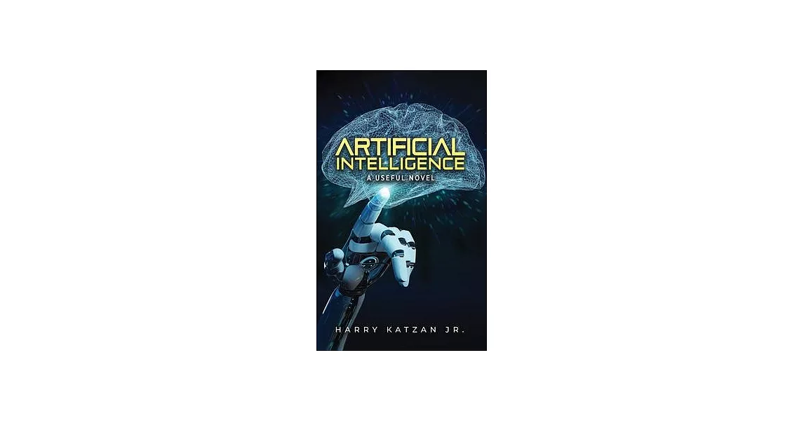 Artificial Intelligence: A Useful Novel | 拾書所