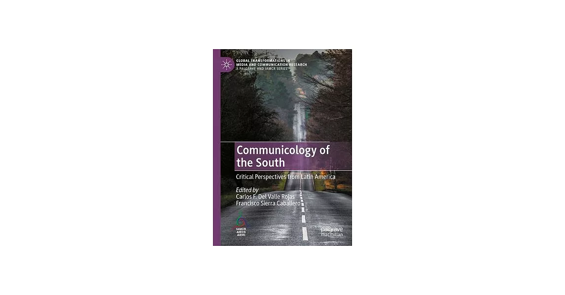 Communicology of the South: Critical Perspectives from Latin America | 拾書所