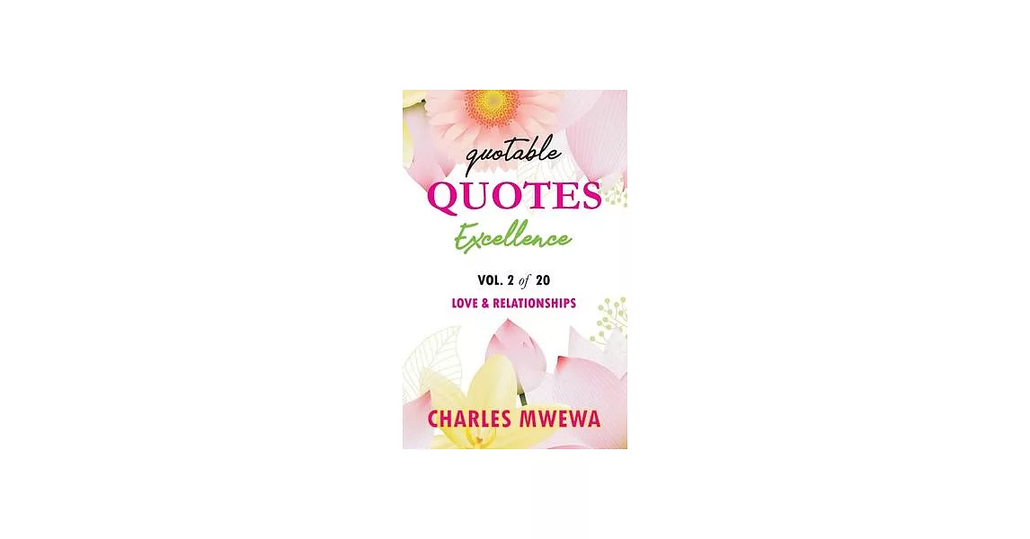 Quotable Quotes Excellence: Vol. 2 of 20 Love & Relationships | 拾書所