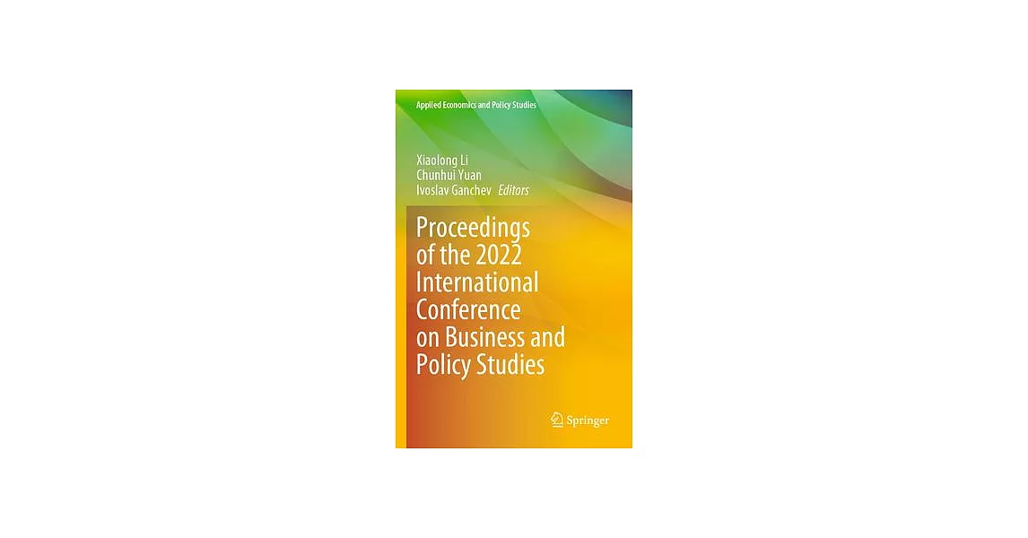 Proceedings of the 2022 International Conference on Business and Policy Studies | 拾書所