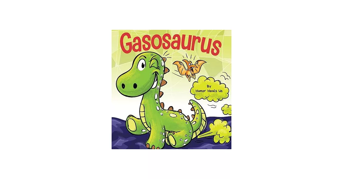 Gasosaurus: A Funny Rhyming Story Picture Book for Kids and Adults About a Farting Dinosaur, Early Reader | 拾書所