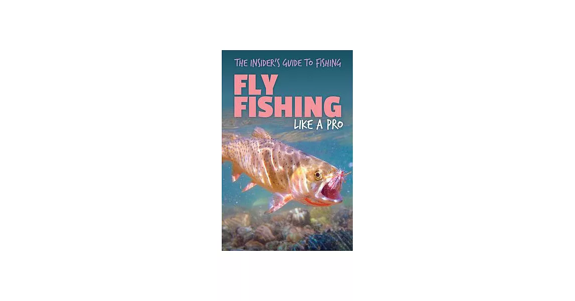 Fly Fishing Like a Pro | 拾書所