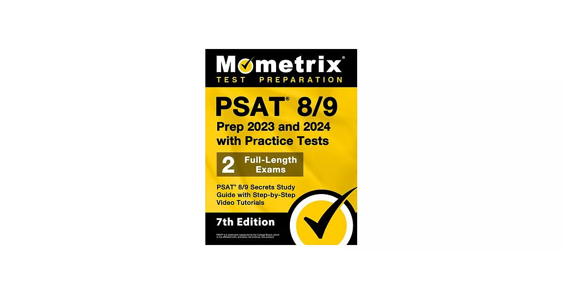PSAT 8/9 Prep 2023 and 2024 with Practice Tests - 2 Full-Length Exams, PSAT 8/9 Secrets Study Guide with Step-By-Step Video Tutorials: [7th Edition] | 拾書所