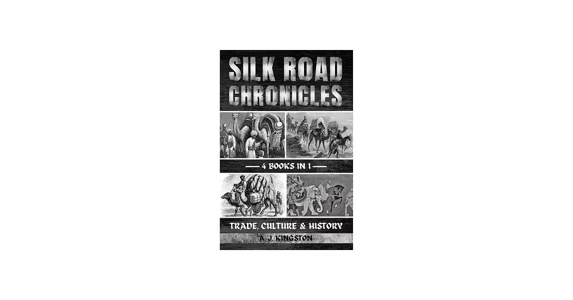 Silk Road Chronicles: Trade, Culture & History | 拾書所