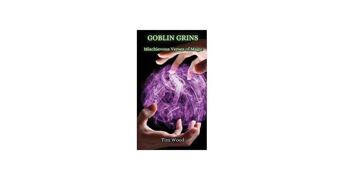 Goblin Grins: Mischievous Verses of Magic | 拾書所