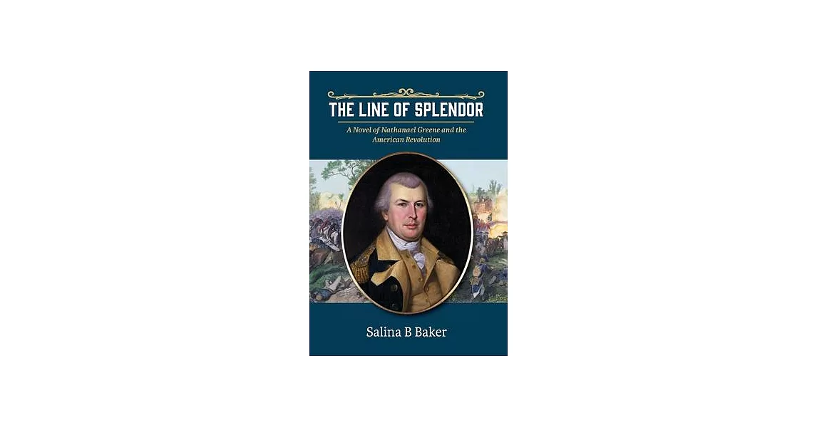 The Line of Splendor: A Novel of Nathanael Greene and the American Revolution | 拾書所