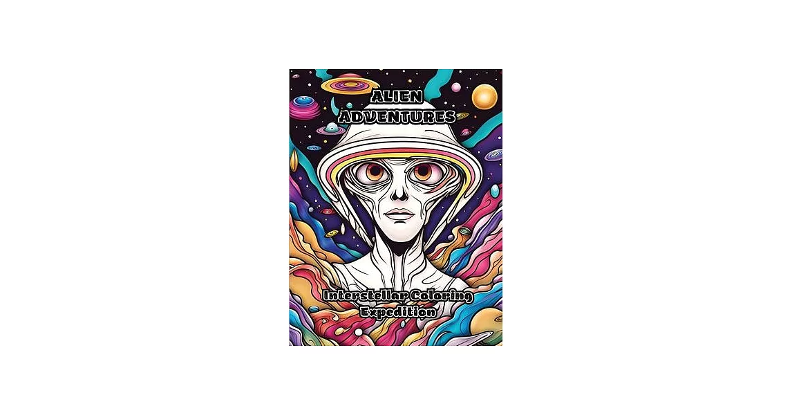 Alien Adventures: Interstellar Coloring Expedition | 拾書所