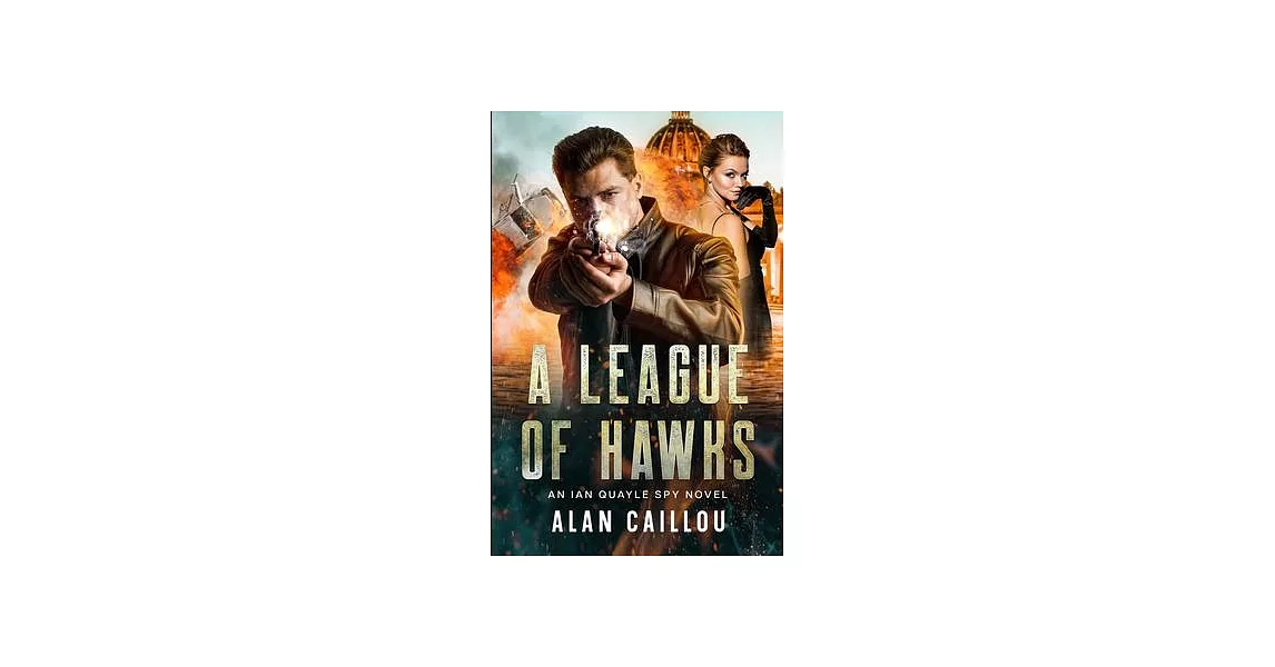 A League of Hawks: An Ian Quayle Spy Novel - Book 1 | 拾書所