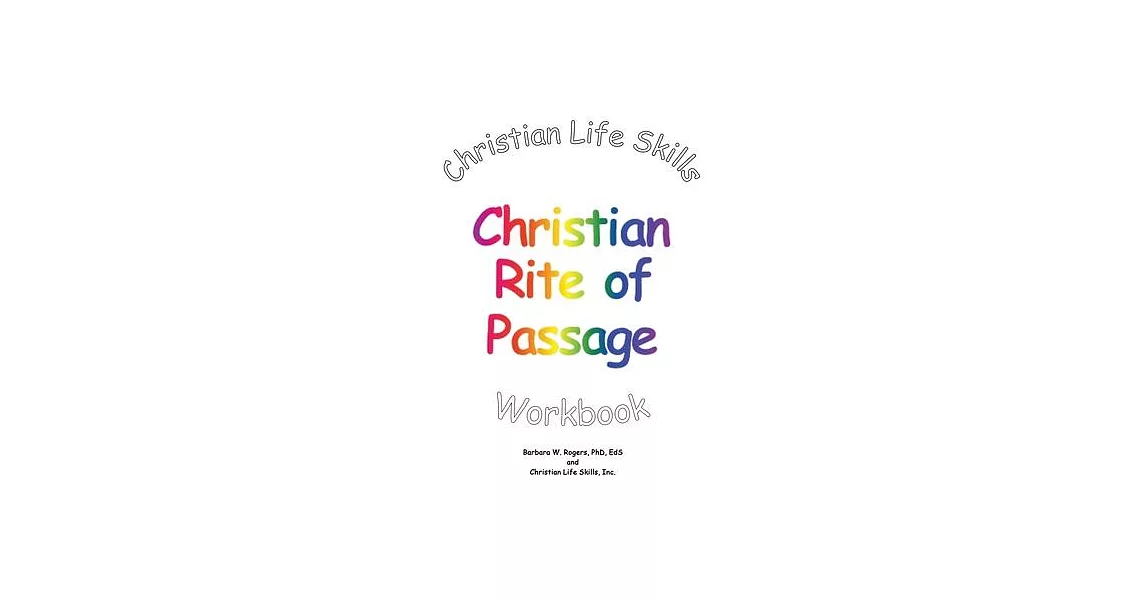 Christian Life Skills Christian Rite of Passage Workbook | 拾書所