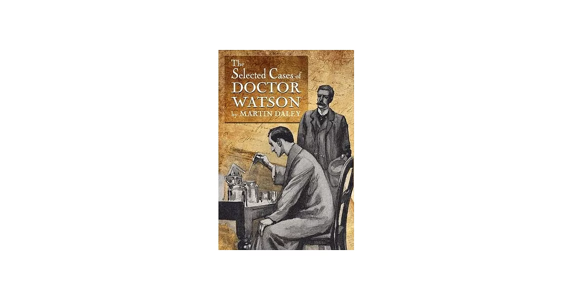 Sherlock Holmes - The Selected Cases of Doctor Watson | 拾書所