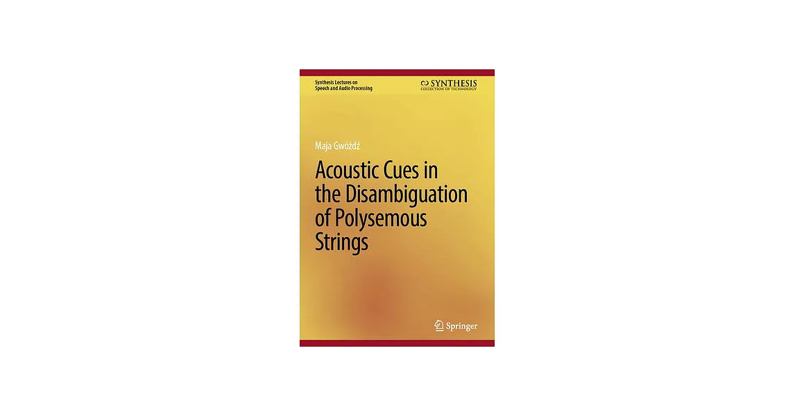 Acoustic Cues in the Disambiguation of Polysemous Strings | 拾書所