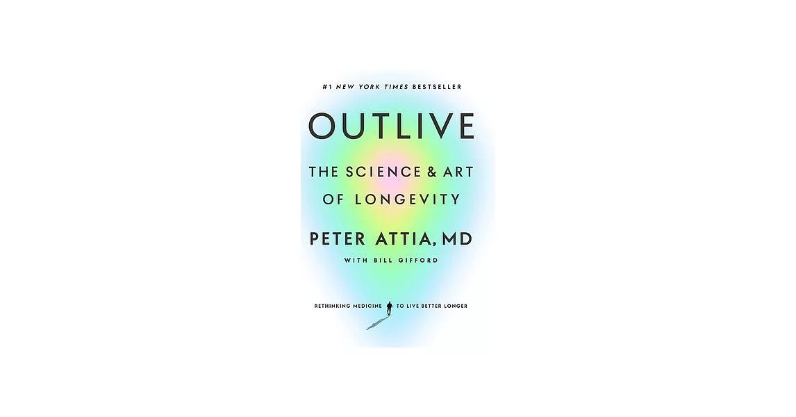 Outlive: The Science and Art of Longevity | 拾書所