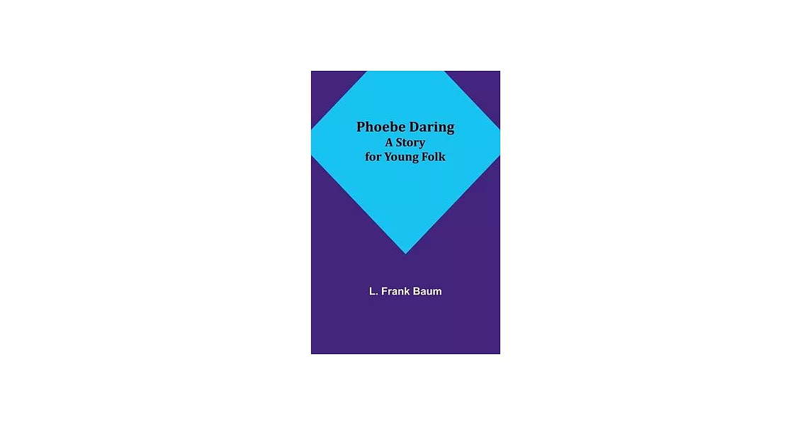 Phoebe Daring: A Story for Young Folk | 拾書所