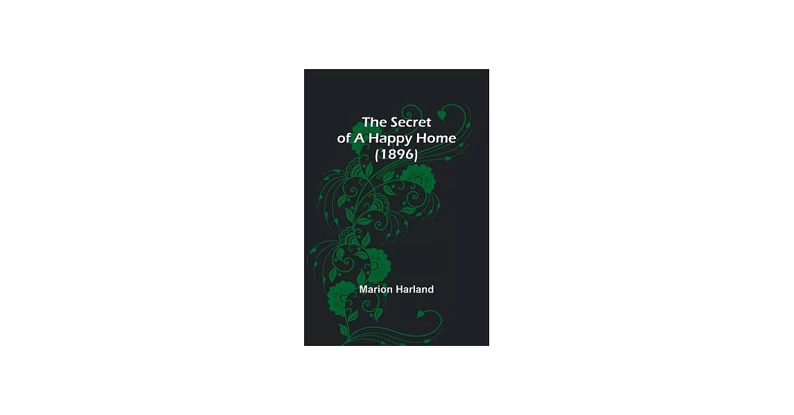 The Secret of a Happy Home (1896) | 拾書所