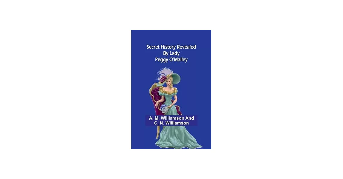 Secret History Revealed By Lady Peggy O’Malley | 拾書所